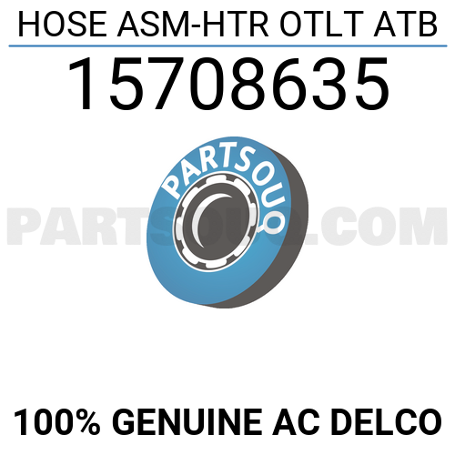 HOSE ASM-HTR OTLT ATB 15708635 | AC Delco Parts | PartSouq