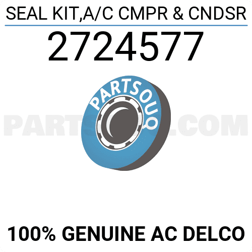 SEAL KIT,A/C CMPR & CNDSR 2724577 | AC Delco Parts | PartSouq