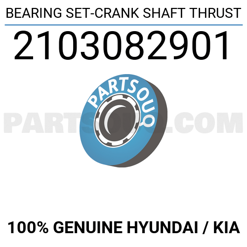 BEARING SET-CRANK SHAFT THRUST 2103082901 | Hyundai / KIA Parts | PartSouq