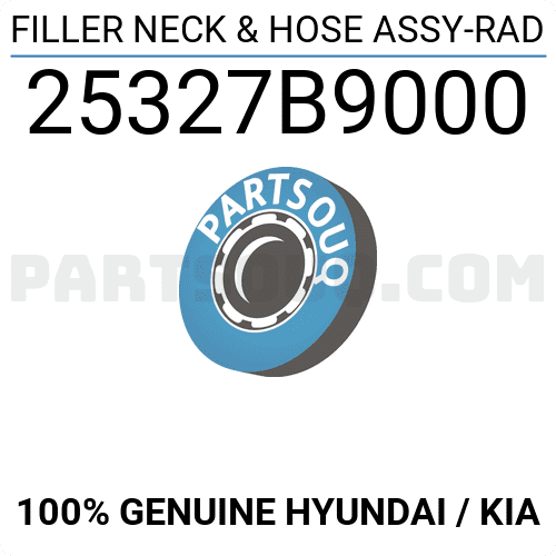 FILLER NECK & HOSE ASSY-RAD 25327B9000 | Hyundai / KIA Parts | PartSouq