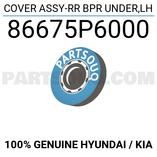 86675 R6000 COVER ASSY-RR BPR UNDER,LH 86675P6000 | Hyundai / KIA Parts | PartSouq