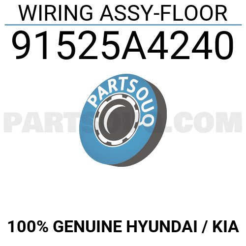 WIRING ASSY-FLOOR 91525A4240 | Hyundai / KIA Parts | PartSouq