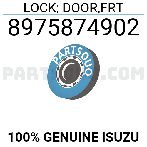 LOCK; DOOR,FRT 8975874902 | Isuzu Parts | PartSouq