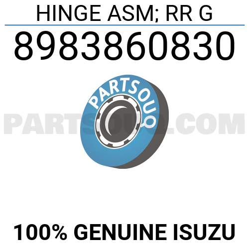 HINGE ASM; RR G 8983860830 | Isuzu Parts | PartSouq