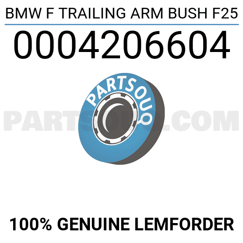 BMW F TRAILING ARM BUSH F25 0004206604 | Lemforder Parts | PartSouq