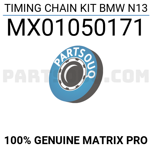 TIMING CHAIN KIT BMW N13 MX01050171 | MATRIX PRO Parts | PartSouq