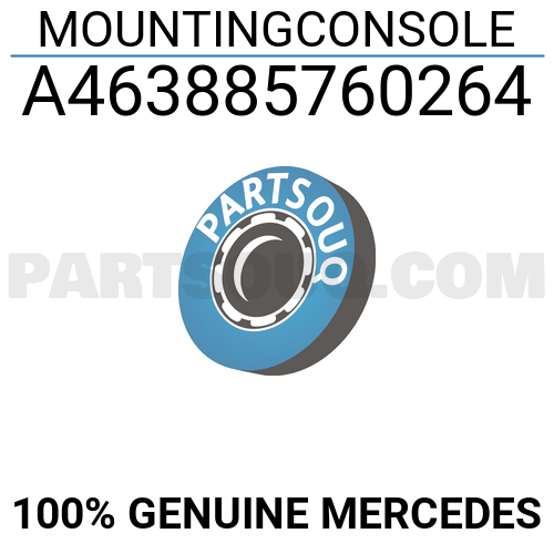 MOUNTINGCONSOLE A463885760264 | MERCEDES Parts | PartSouq