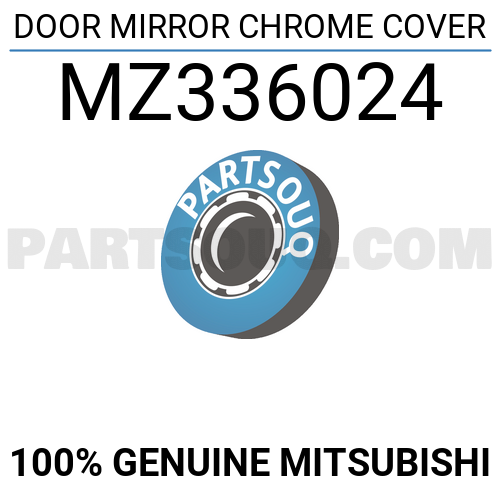 DOOR MIRROR CHROME COVER MZ336024 | Mitsubishi Parts | PartSouq