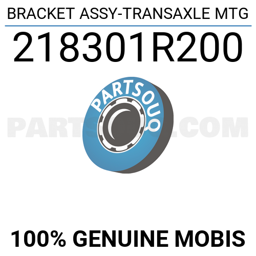 BRACKET ASSY-TRANSAXLE MTG 218301R200 | Mobis Parts | PartSouq