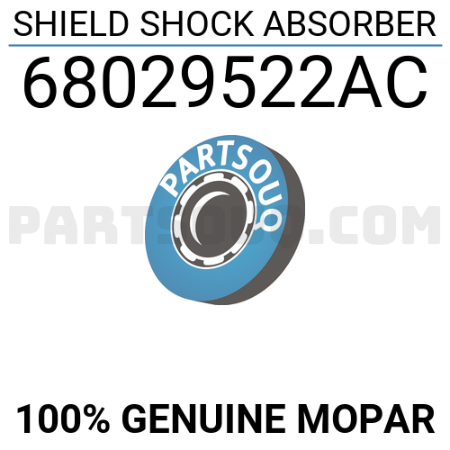 SHIELD SHOCK ABSORBER 68029522AC Mopar Parts PartSouq