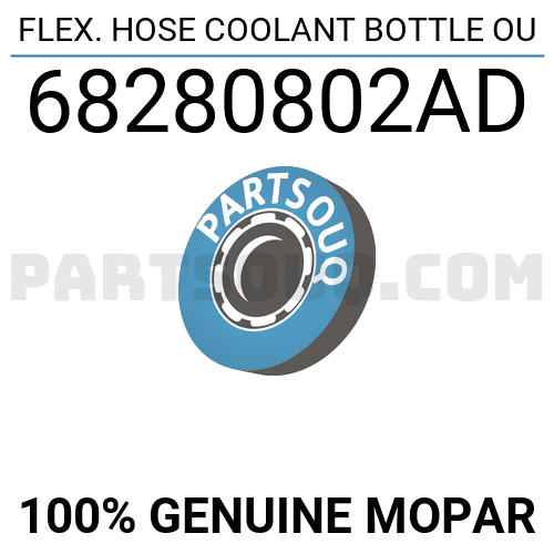FLEX. HOSE COOLANT BOTTLE OU 68280802AD | Mopar Parts | PartSouq