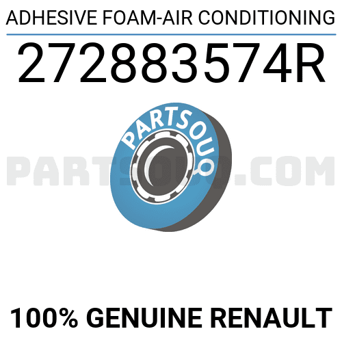 ADHESIVE FOAM-AIR CONDITIONING 272883574R | Renault Parts | PartSouq