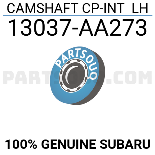 CAMSHAFT CP-INT LH 13037AA273 | Subaru Parts | PartSouq