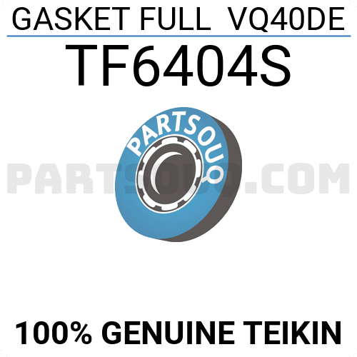 GASKET FULL VQ40DE (SET OF 1) TF6404S TEIKIN Parts PartSouq