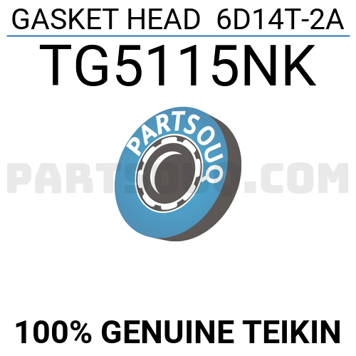 GASKET HEAD 6D14T-2A (SET OF 1) TG5115NK | TEIKIN Parts | PartSouq