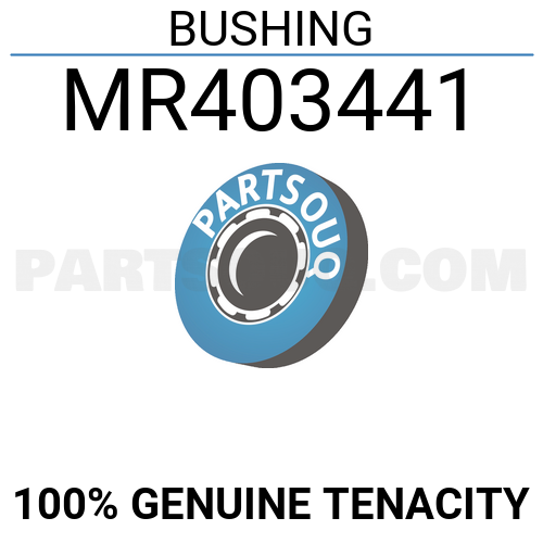BUSHING MR403441 | TENACITY Parts | PartSouq