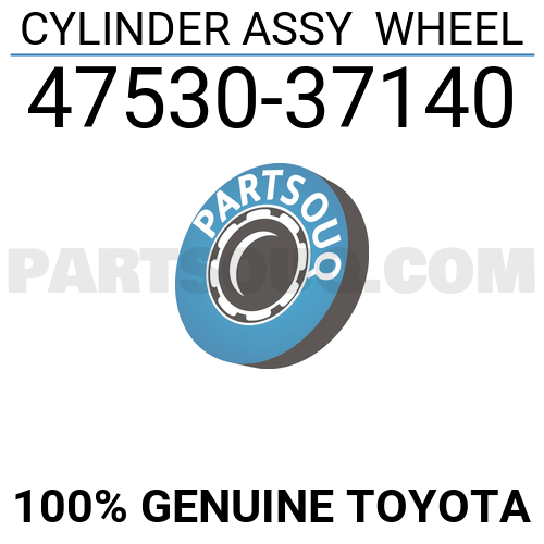 CYLINDER ASSY WHEEL 4753037140 | Toyota Parts | PartSouq