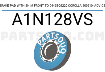 ADVICS A1N128VS BRAKE PAD WITH SHIM FRONT TO 04465-02220 COROLLA 200610- ADVICS
