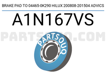 ADVICS A1N167VS BRAKE PAD TO 04465-0K290 HILUX 200808-201504 ADVICS