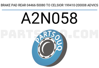 ADVICS A2N058 BRAKE PAD REAR 04466-50080 TO CELSIOR 199410-200008 ADVICS