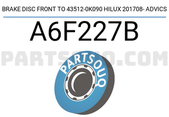 ADVICS A6F227B BRAKE DISC FRONT TO 43512-0K090 HILUX 201708- ADVICS