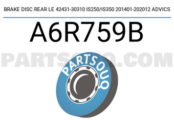 ADVICS A6R759B BRAKE DISC REAR LE 42431-30310 IS250/IS350 201401-202012 ADVICS