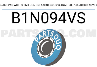 ADVICS B1N094VS BRAKE PAD WITH SHIM FRONT NI AY040-NS152 X-TRAIL 200708-201003 ADVICS