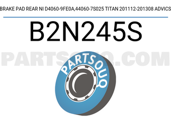 ADVICS B2N245S BRAKE PAD REAR NI D4060-9FE0A,44060-7S025 TITAN 201112-201308 ADVICS