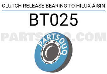 AISIN BT025 CLUTCH RELEASE BEARING TO HILUX AISIN