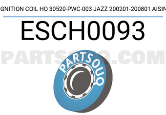 AISIN ESCH0093 IGNITION COIL HO 30520-PWC-003 JAZZ 200201-200801 AISIN