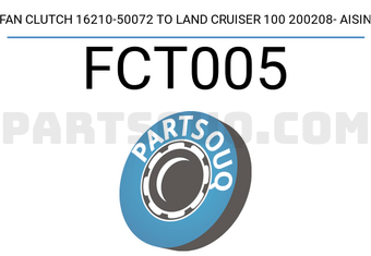 AISIN FCT005 FAN CLUTCH 16210-50072 TO LAND CRUISER 100 200208- AISIN