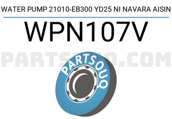 AISIN WPN107V WATER PUMP 21010-EB300 YD25 NI NAVARA AISIN
