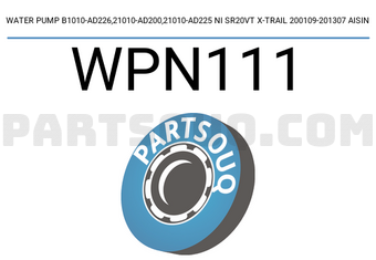 AISIN WPN111 WATER PUMP B1010-AD226,21010-AD200,21010-AD225 NI SR20VT X-TRAIL 200109-201307 AISIN