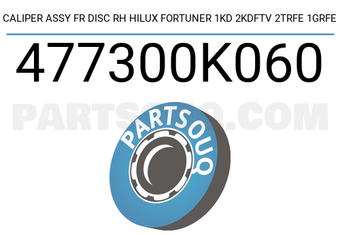 ASIAN 477300K060 ÉTRIER DE FREIN À DISQUE AVANT DROIT COMPLET HILUX FORTUNER 1KD 2KDFTV 2TRFE 1GRFE