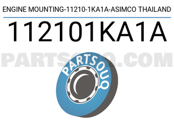 ASIMCO 112101KA1A ENGINE MOUNTING-11210-1KA1A-ASIMCO THAILAND