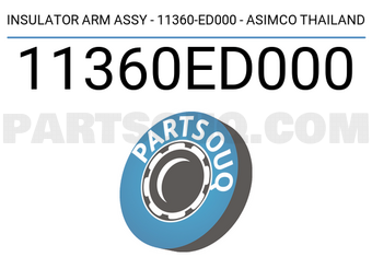 ASIMCO 11360ED000 INSULATOR ARM ASSY - 11360-ED000 - ASIMCO THAILAND