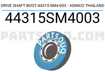 ASIMCO 44315SM4003 DRIVE SHAFT BOOT-44315-SM4-003 - ASIMCO THAILAND