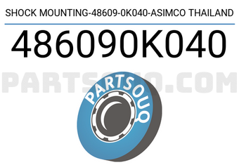 ASIMCO 486090K040 SHOCK MOUNTING-48609-0K040-ASIMCO THAILAND