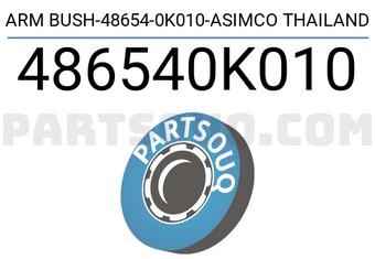 ASIMCO 486540K010 ARM BUSH-48654-0K010-ASIMCO THAILAND