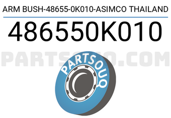 ASIMCO 486550K010 ARM BUSH-48655-0K010-ASIMCO THAILAND