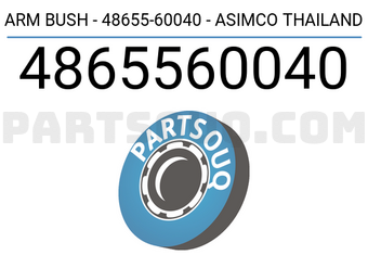 ASIMCO 4865560040 ARM BUSH - 48655-60040 - ASIMCO THAILAND