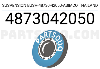 ASIMCO 4873042050 SUSPENSION BUSH-48730-42050-ASIMCO THAILAND