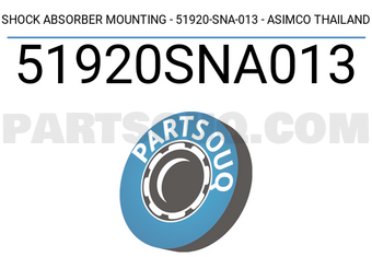 ASIMCO 51920SNA013 SHOCK ABSORBER MOUNTING - 51920-SNA-013 - ASIMCO THAILAND