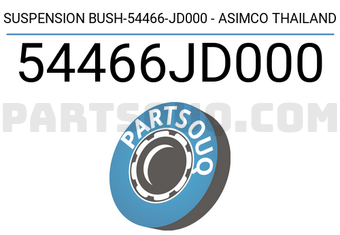 ASIMCO 54466JD000 SUSPENSION BUSH-54466-JD000 - ASIMCO THAILAND