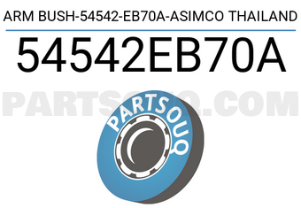 ASIMCO 54542EB70A ARM BUSH-54542-EB70A-ASIMCO THAILAND