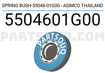 ASIMCO 5504601G00 SPRING BUSH-55046-01G00 - ASIMCO THAILAND