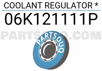 AUDI 06K121111P COOLANT REGULATOR *