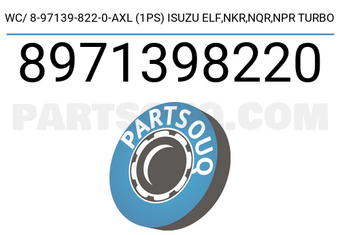 Axcel 8971398220 CYLINDRE DE ROUE/ 8-97139-822-0-AXL (1PS) ISUZU ELF,NKR,NQR,NPR TURBO