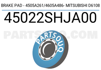 Axios 45022SHJA00 BRAKE PAD - 4505A261/4605A486- MITSUBISHI D6108