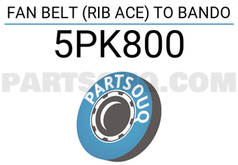 BANDO 5PK800 FAN BELT (RIB ACE) TO BANDO